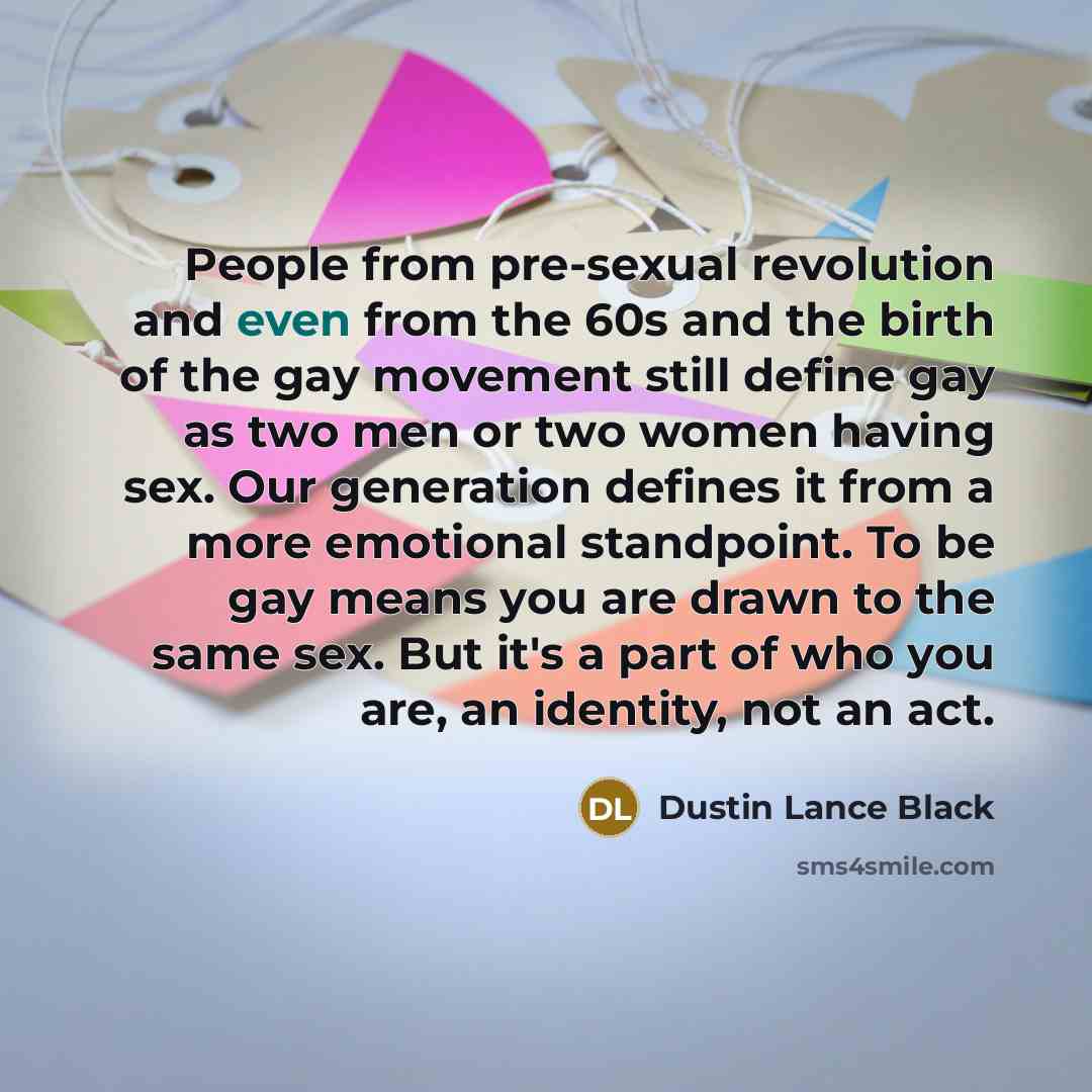 “People from pre-sexual revolution and even from the 60s and…” quote by Dustin Lance Black