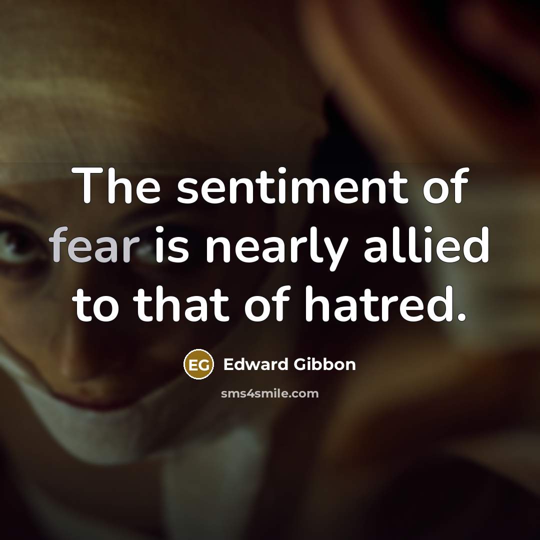 “The sentiment of fear is nearly allied to that of…” quote by Edward Gibbon