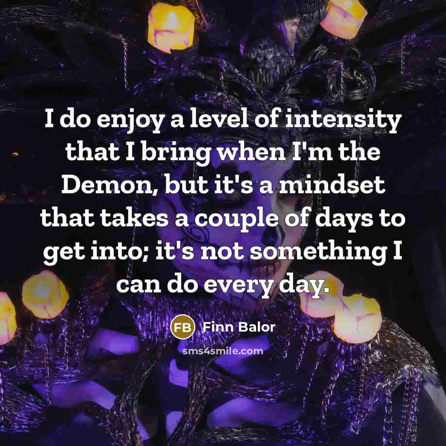 “I do enjoy a level of intensity that I bring…” quote by Finn Balor