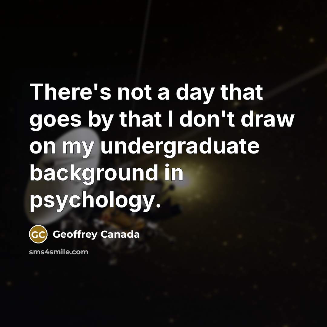 “There's not a day that goes by that I don't…” quote by Geoffrey Canada
