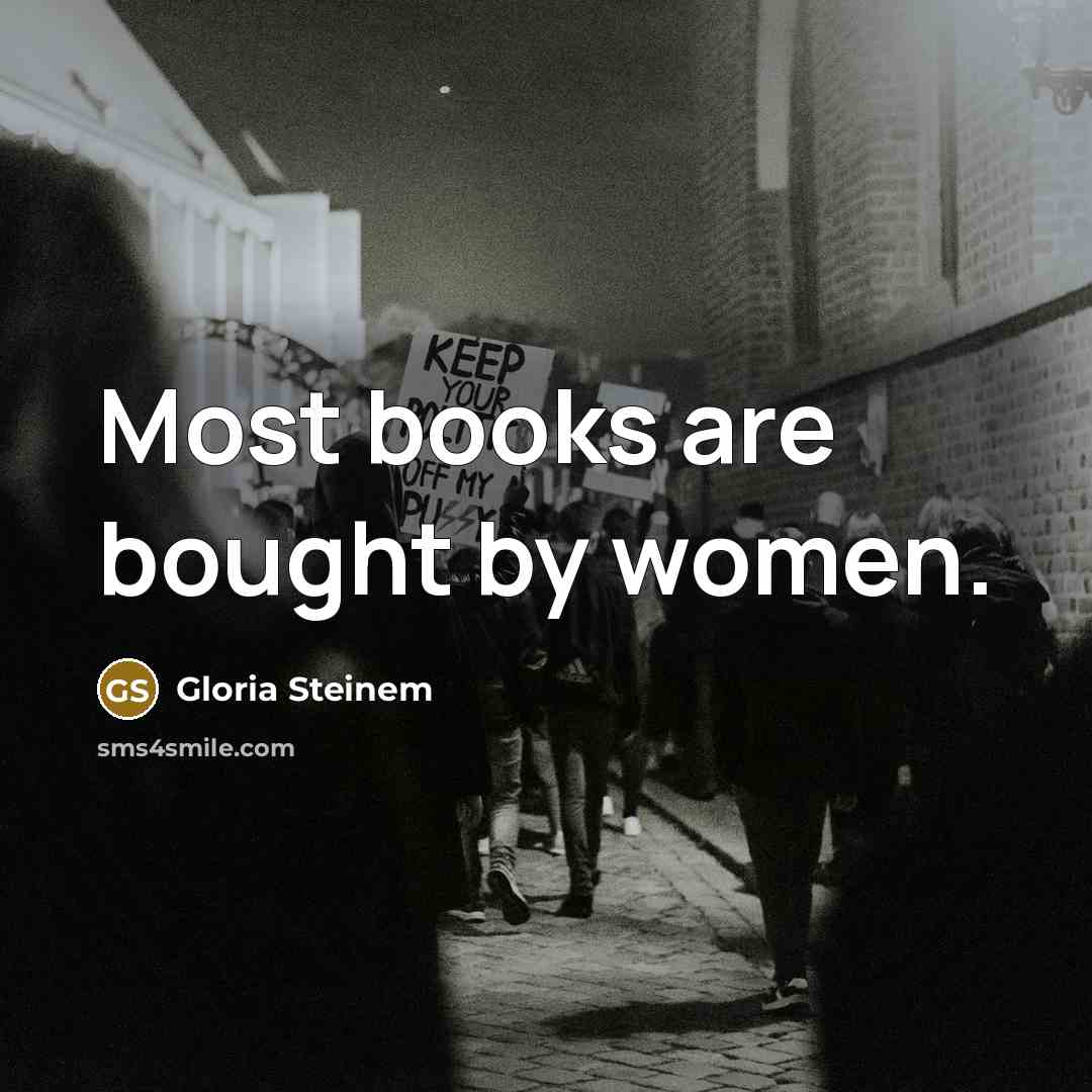 “Most books are bought by women.…” quote by Gloria Steinem