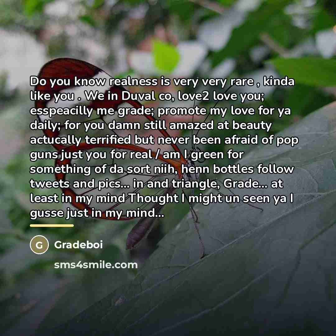“Do you know realness is very very rare , kinda…” quote by Gradeboi