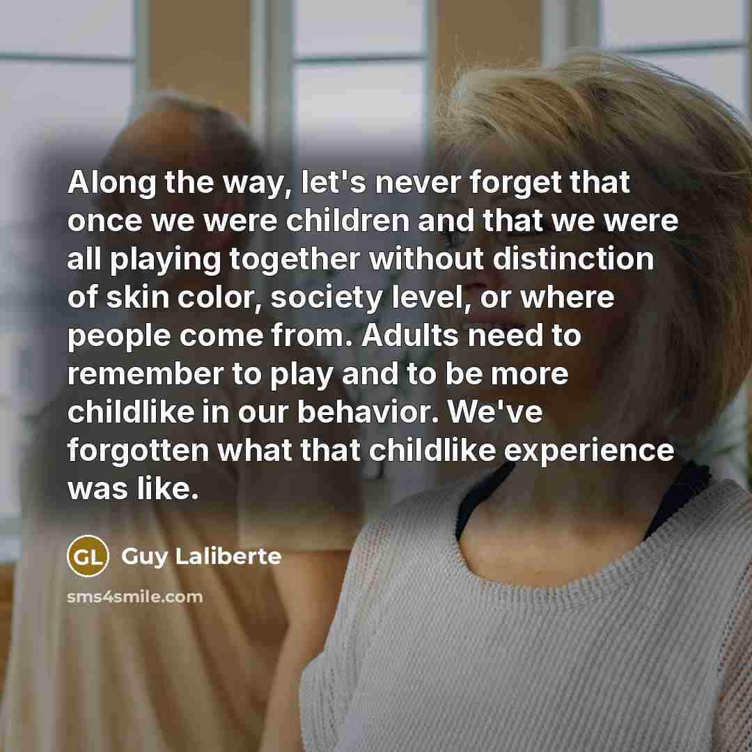 “Along the way, let's never forget that once we were…” quote by Guy Laliberte