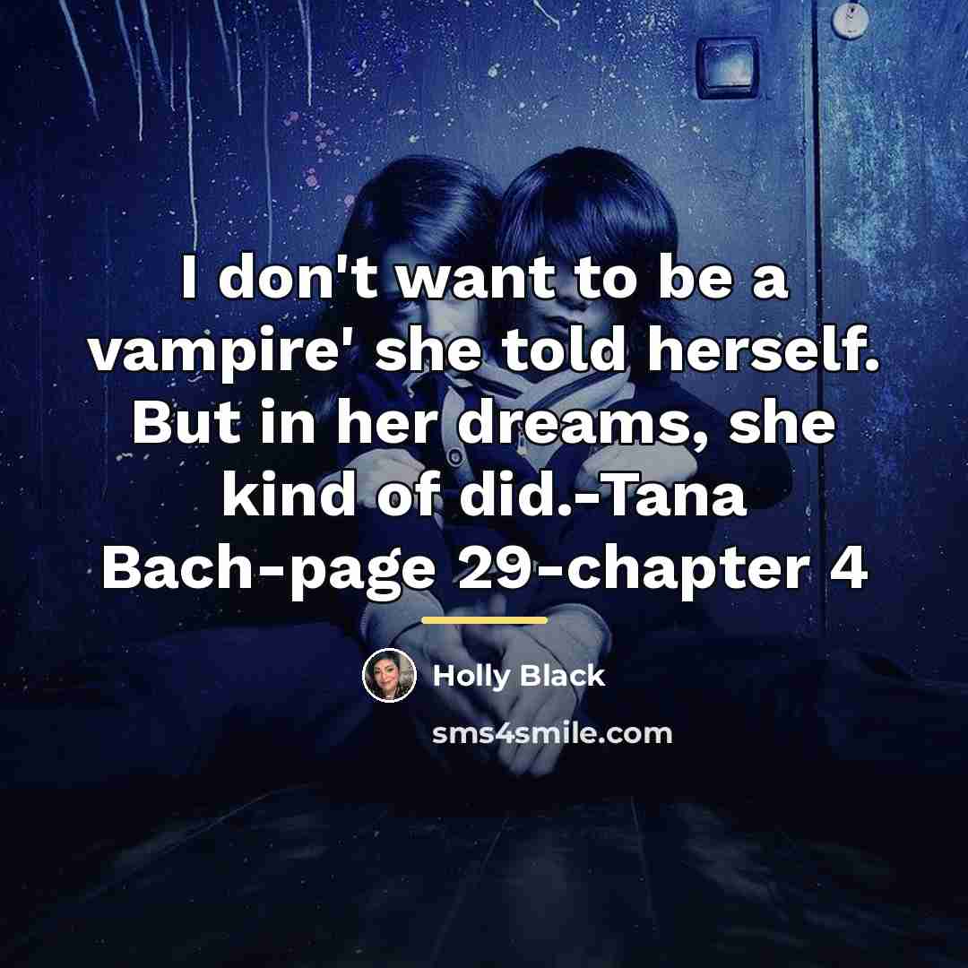 “I don't want to be a vampire' she told herself.…” quote by Holly Black