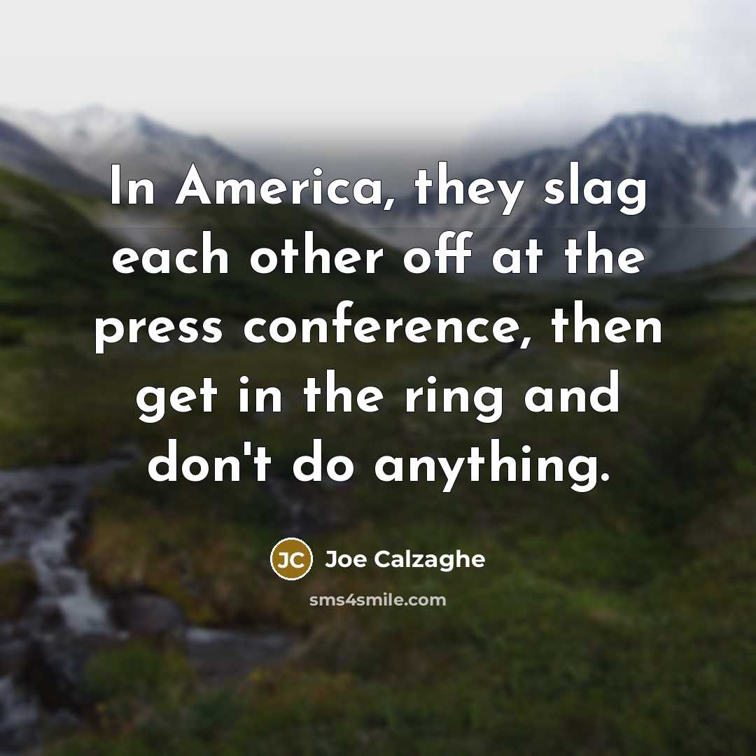 “In America, they slag each other off at the press…” quote by Joe Calzaghe