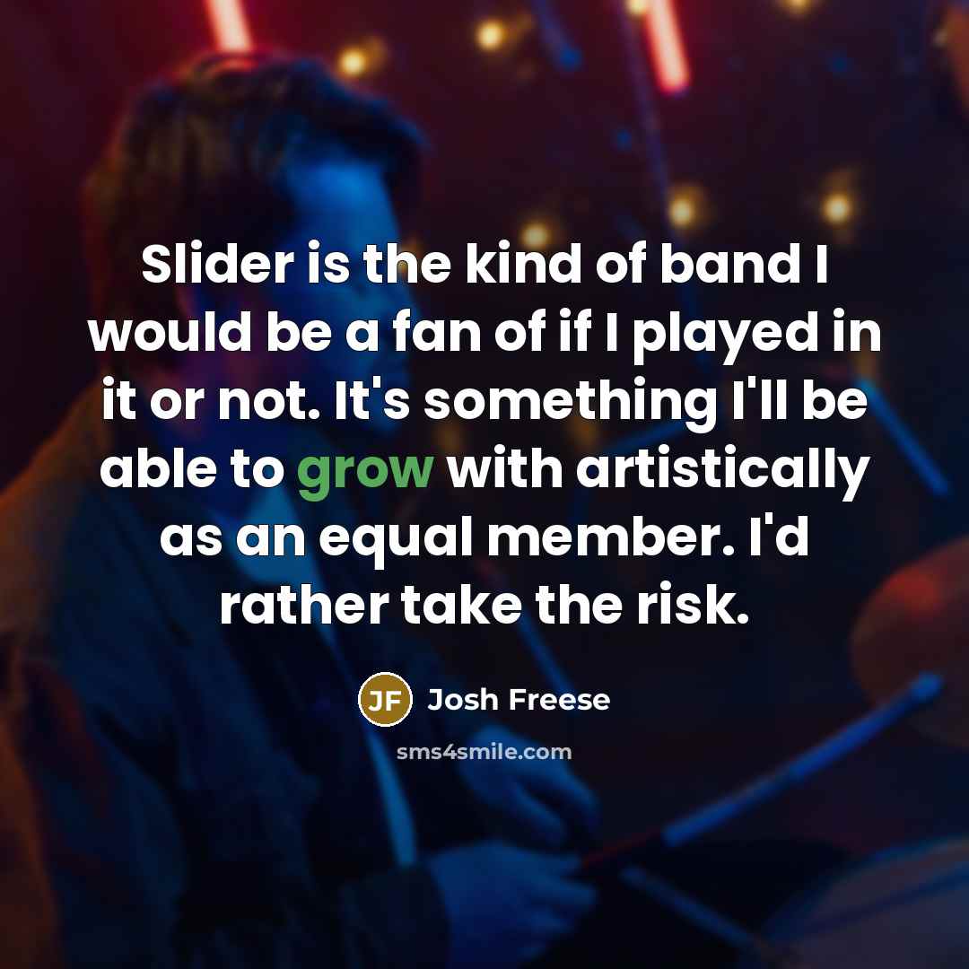 “Slider is the kind of band I would be a…” quote by Josh Freese