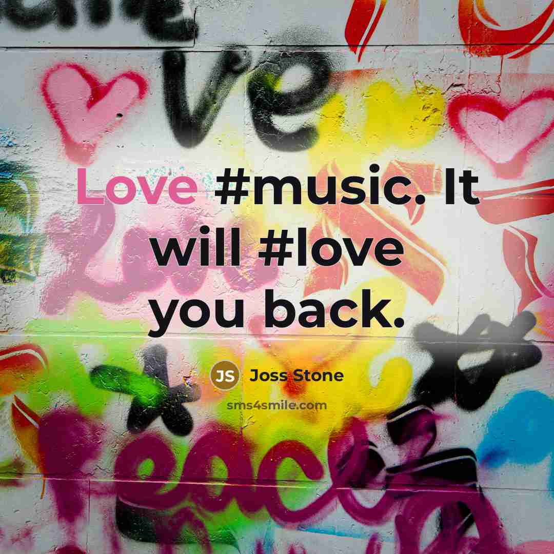 “Love #music. It will #love you back.…” quote by Joss Stone