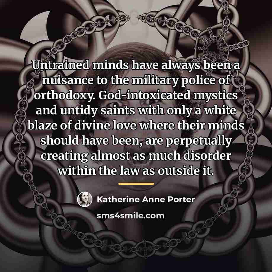 “Untrained minds have always been a nuisance to the military…” quote by Katherine Anne Porter