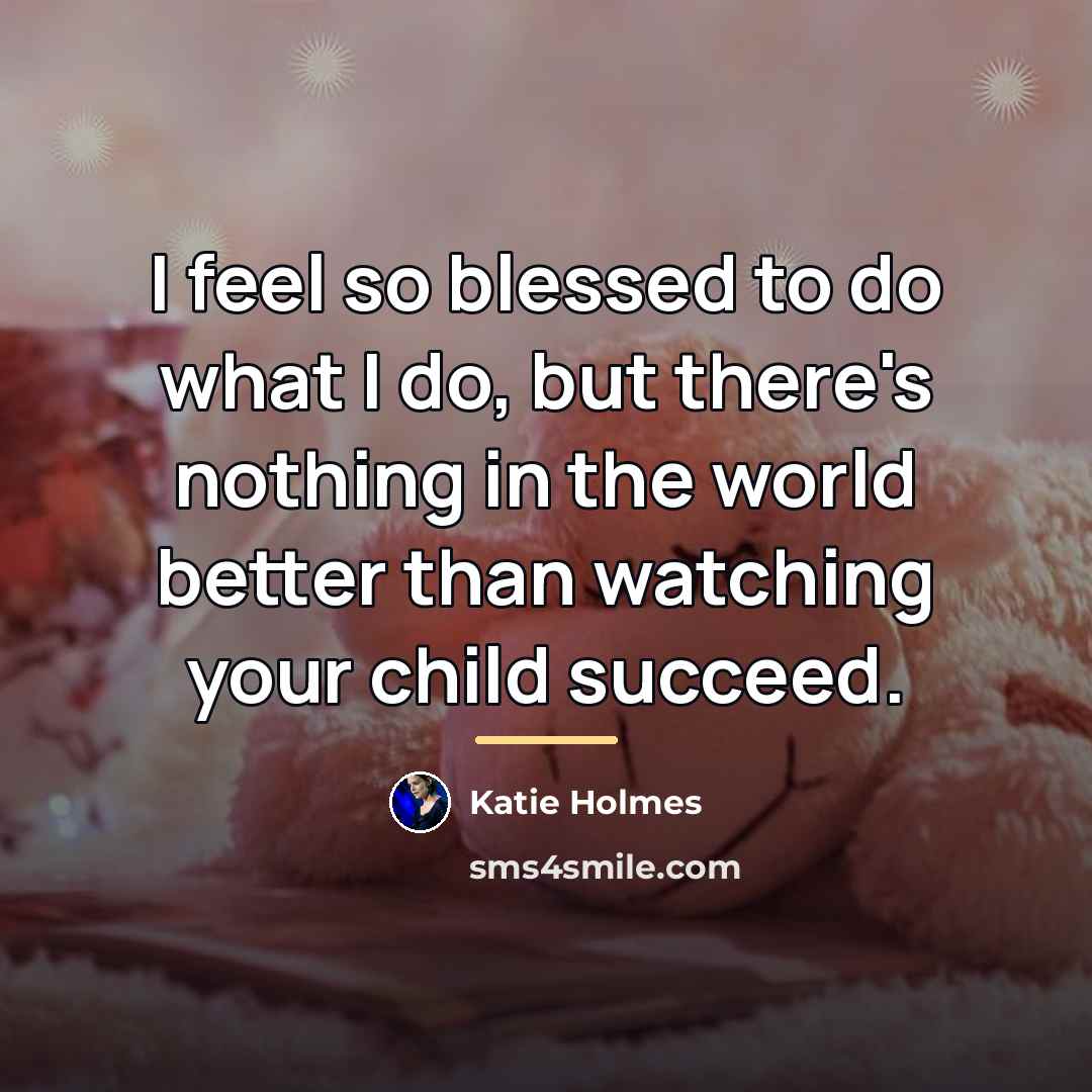 “I feel so blessed to do what I do, but…” quote by Katie Holmes