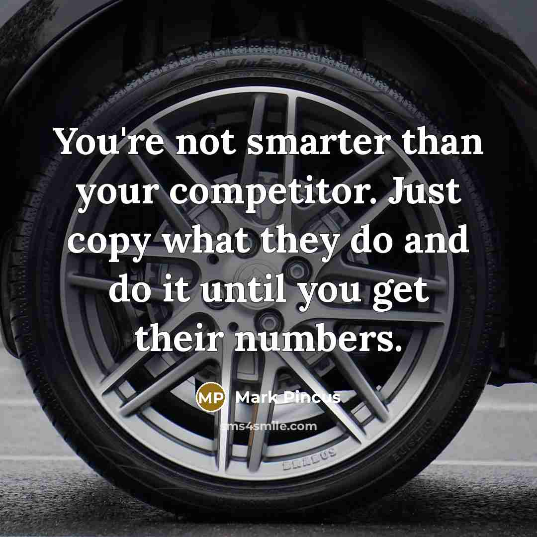 “You're not smarter than your competitor. Just copy what they…” quote by Mark Pincus