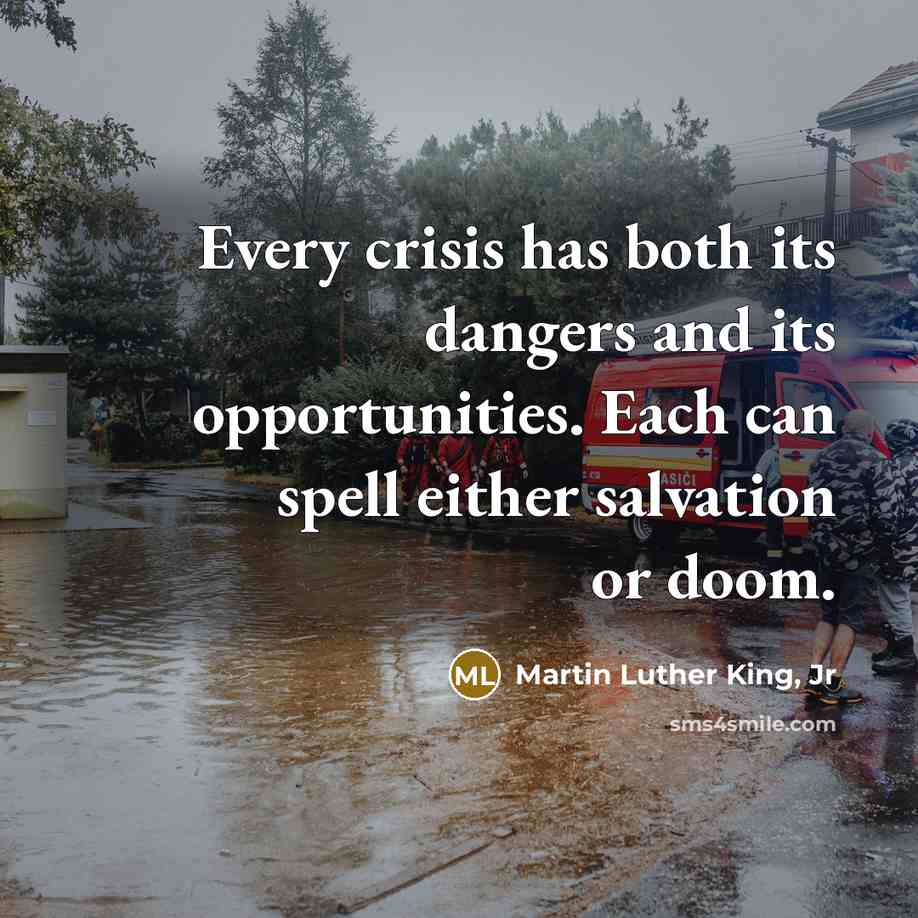 “Every crisis has both its dangers and its opportunities. Each…” quote by Martin Luther King, Jr