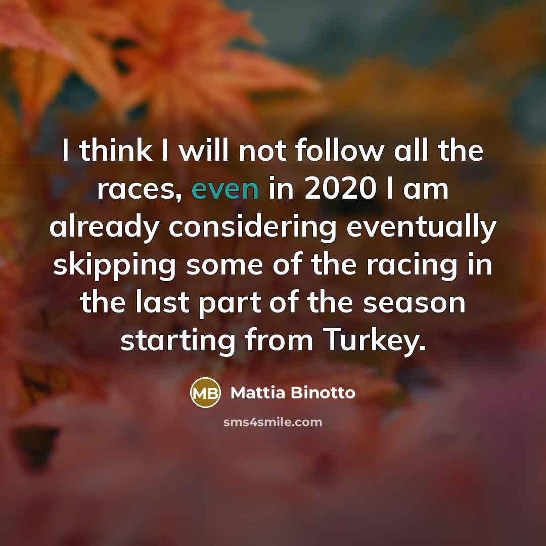 “I think I will not follow all the races, even…” quote by Mattia Binotto