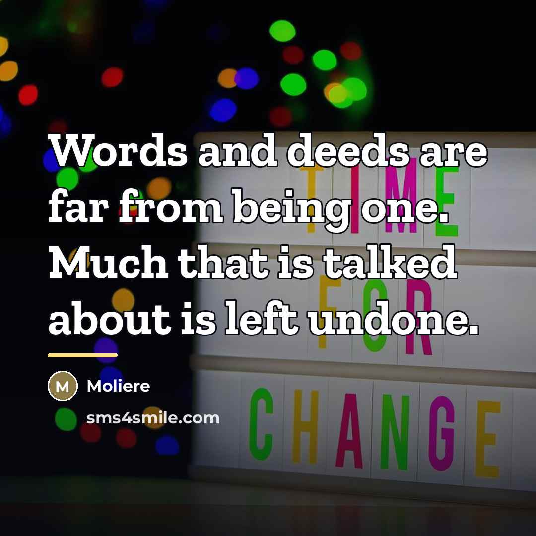 “Words and deeds are far from being one. Much that…” quote by Moliere