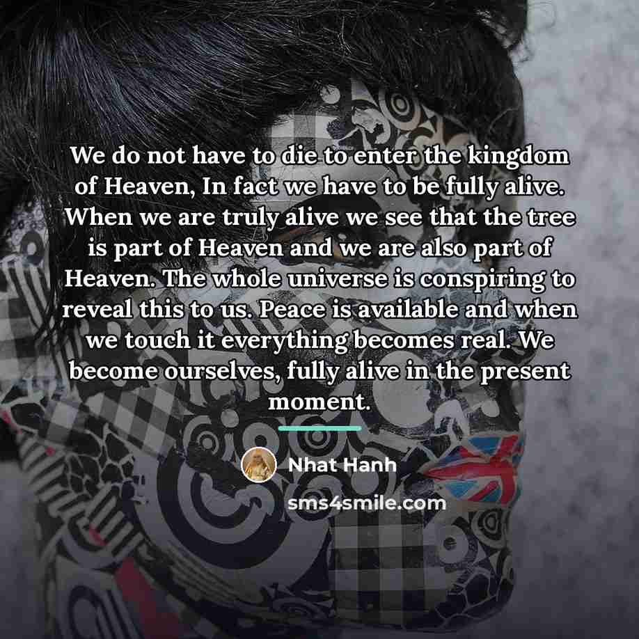 “We do not have to die to enter the kingdom…” quote by Nhat Hanh