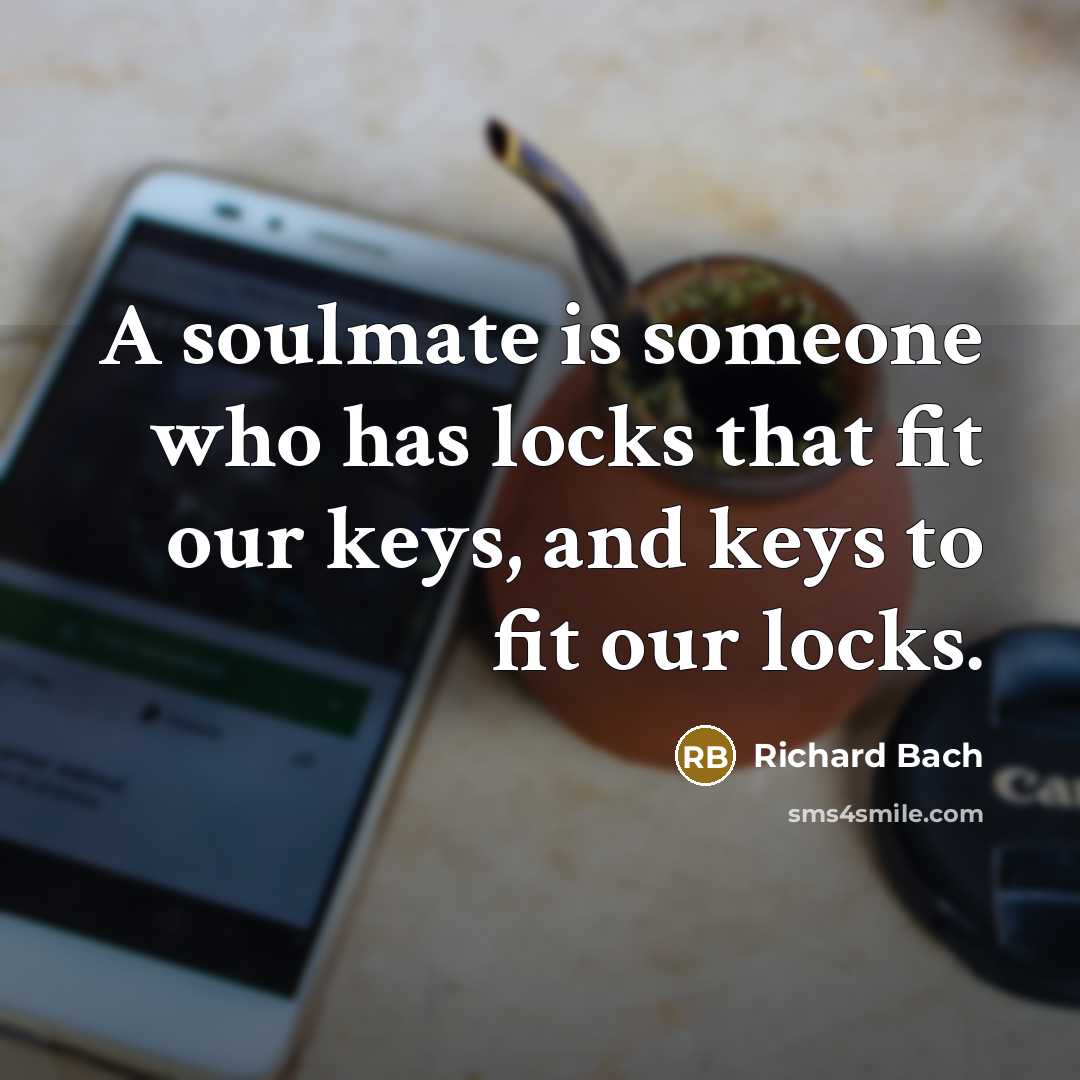 “A soulmate is someone who has locks that fit our…” quote by Richard Bach