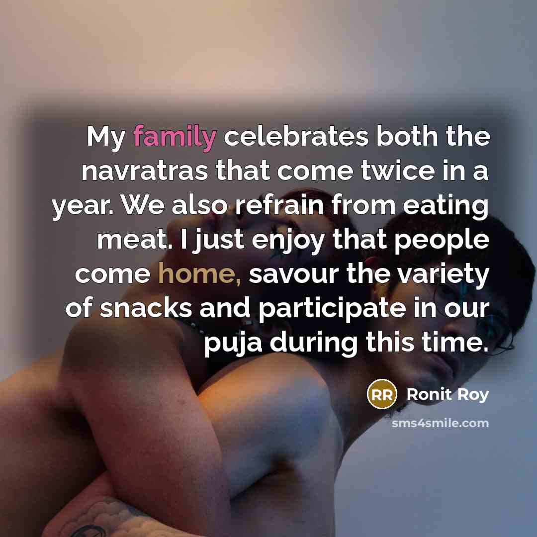 “My family celebrates both the navratras that come twice in…” quote by Ronit Roy