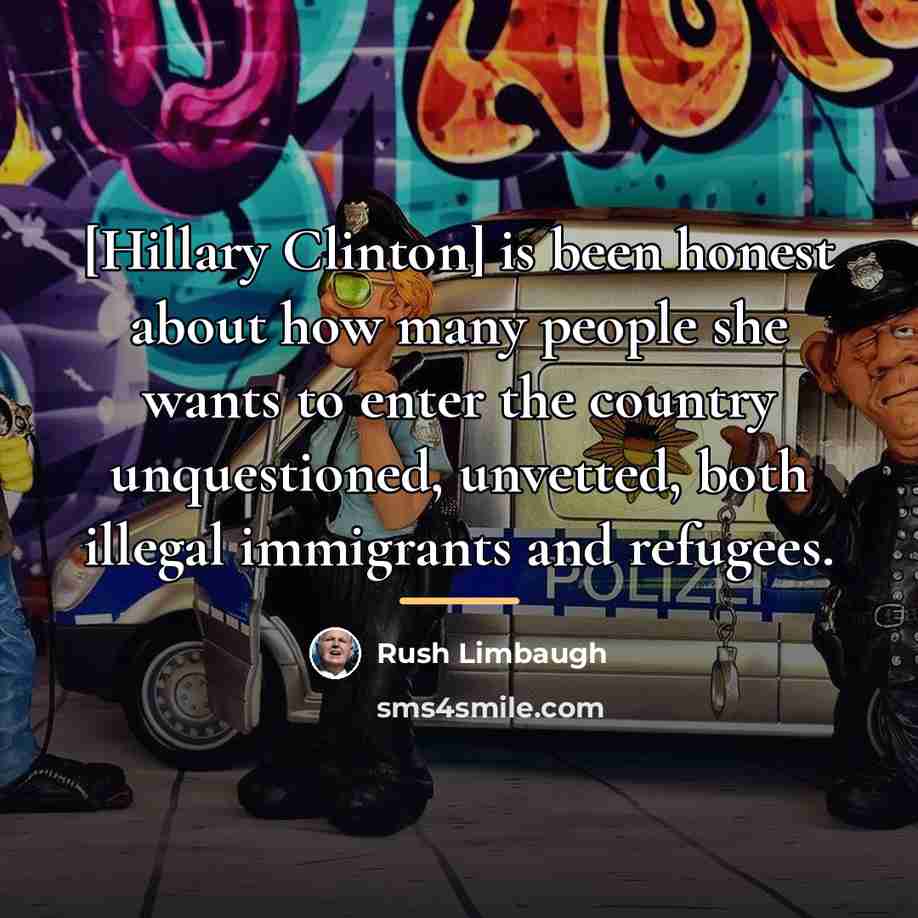 “[Hillary Clinton] is been honest about how many people she…” quote by Rush Limbaugh