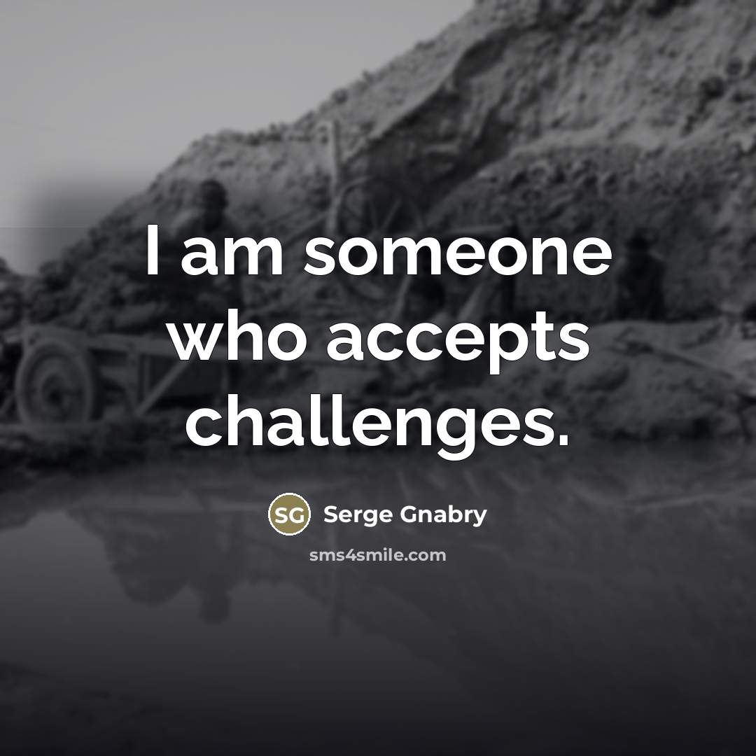 “I am someone who accepts challenges.…” quote by Serge Gnabry