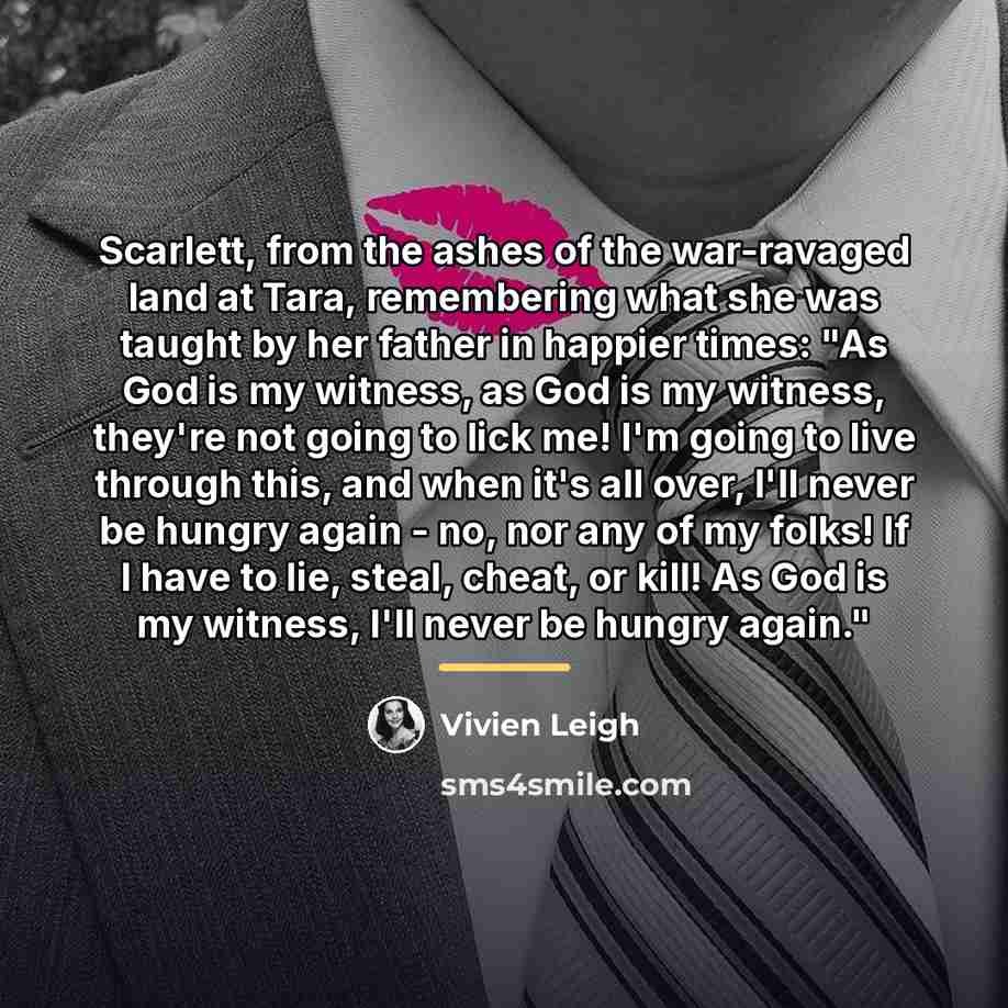 “Scarlett, from the ashes of the war-ravaged land at Tara,…” quote by Vivien Leigh