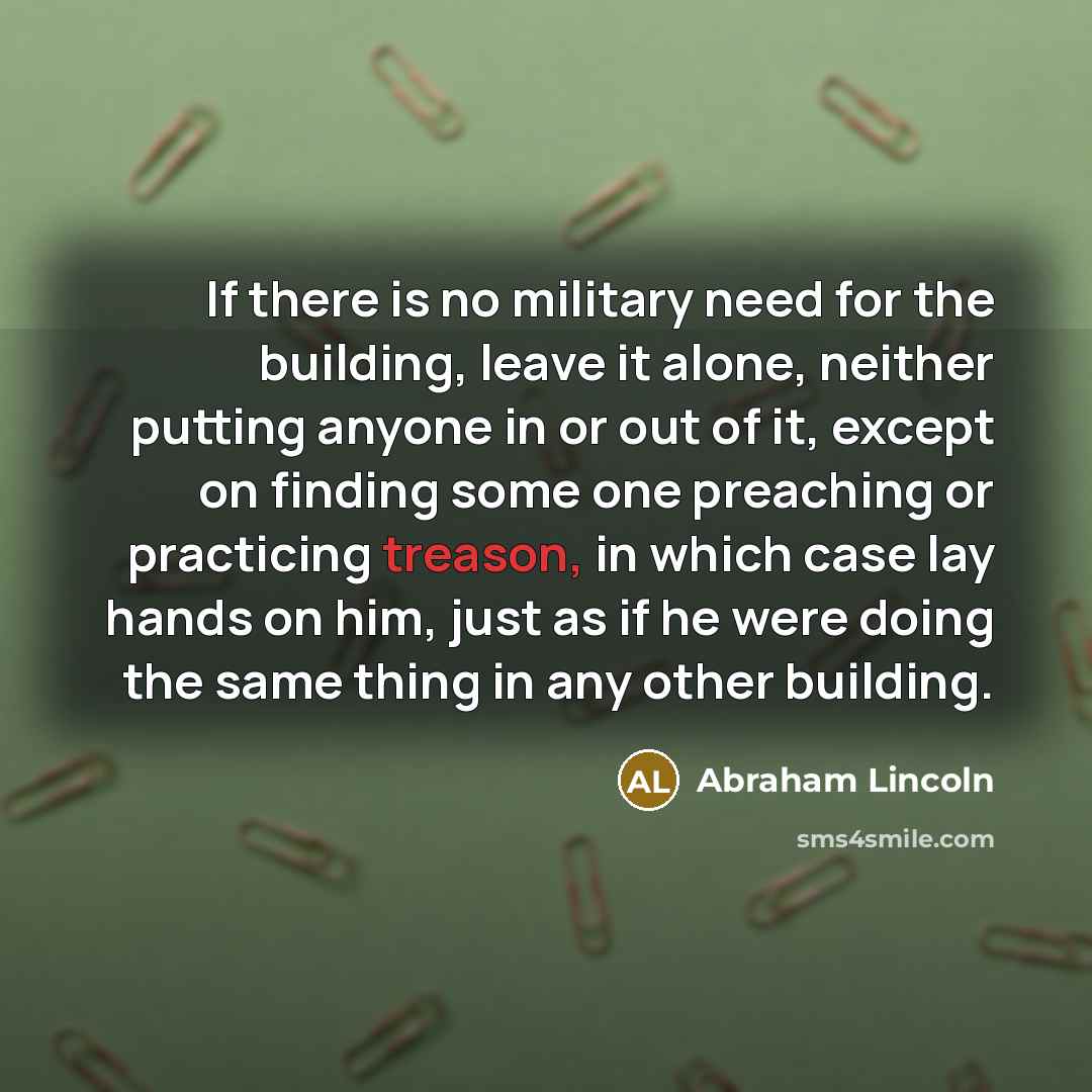 “If there is no military need for the building, leave…” quote by Abraham Lincoln