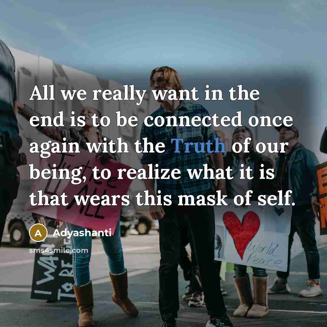 “All we really want in the end is to be…” quote by Adyashanti