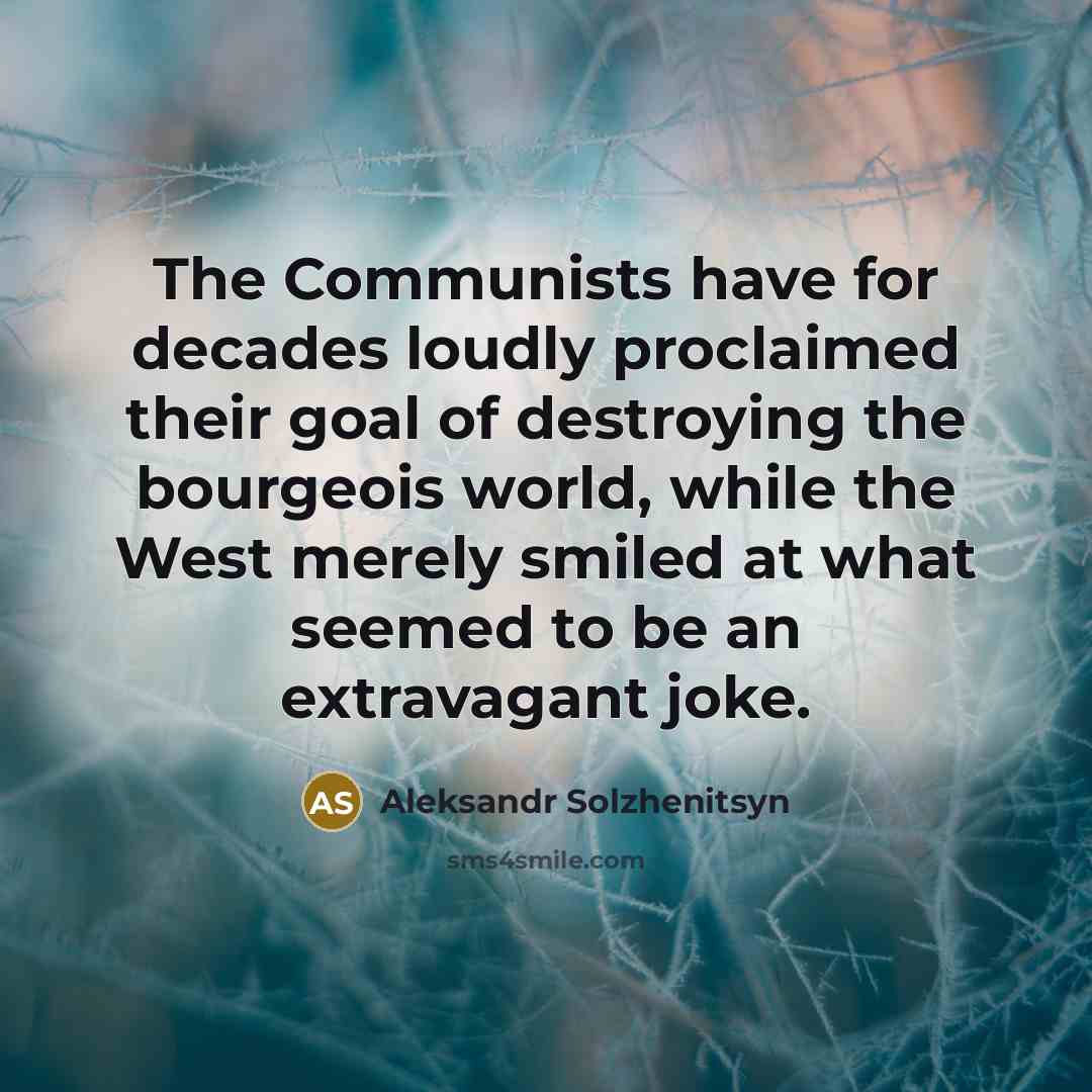 “The Communists have for decades loudly proclaimed their goal of…” quote by Aleksandr Solzhenitsyn