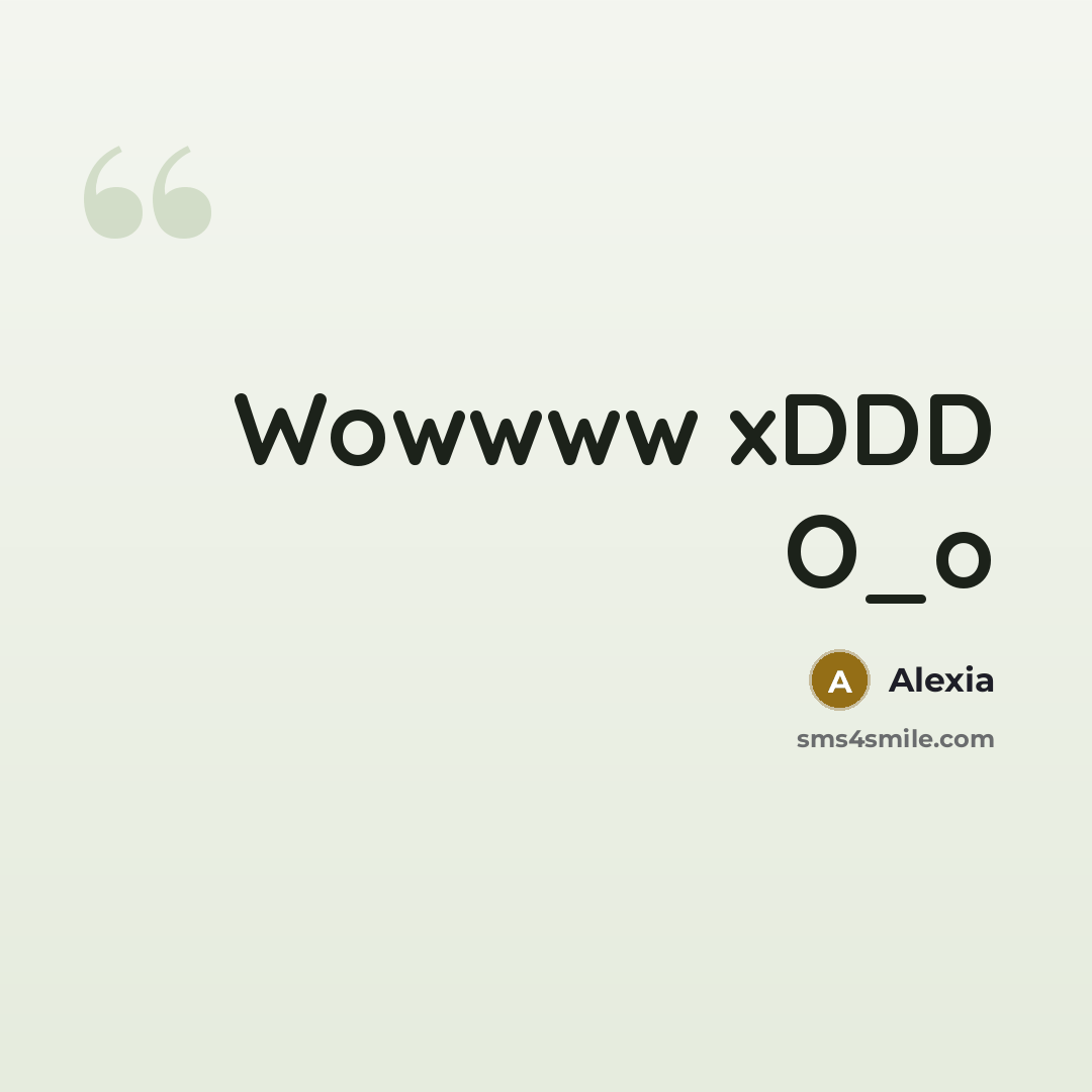 “Wowwww xDDD O_o” quote by Alexia