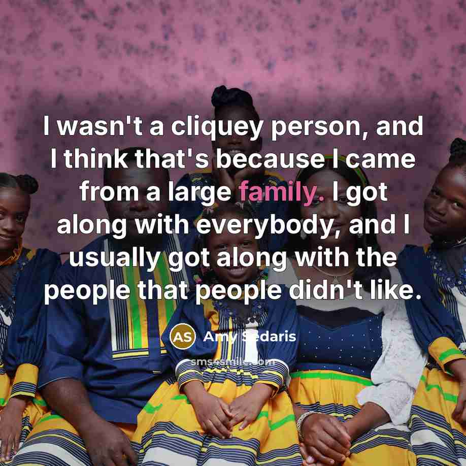 “I wasn't a cliquey person, and I think that's because…” quote by Amy Sedaris