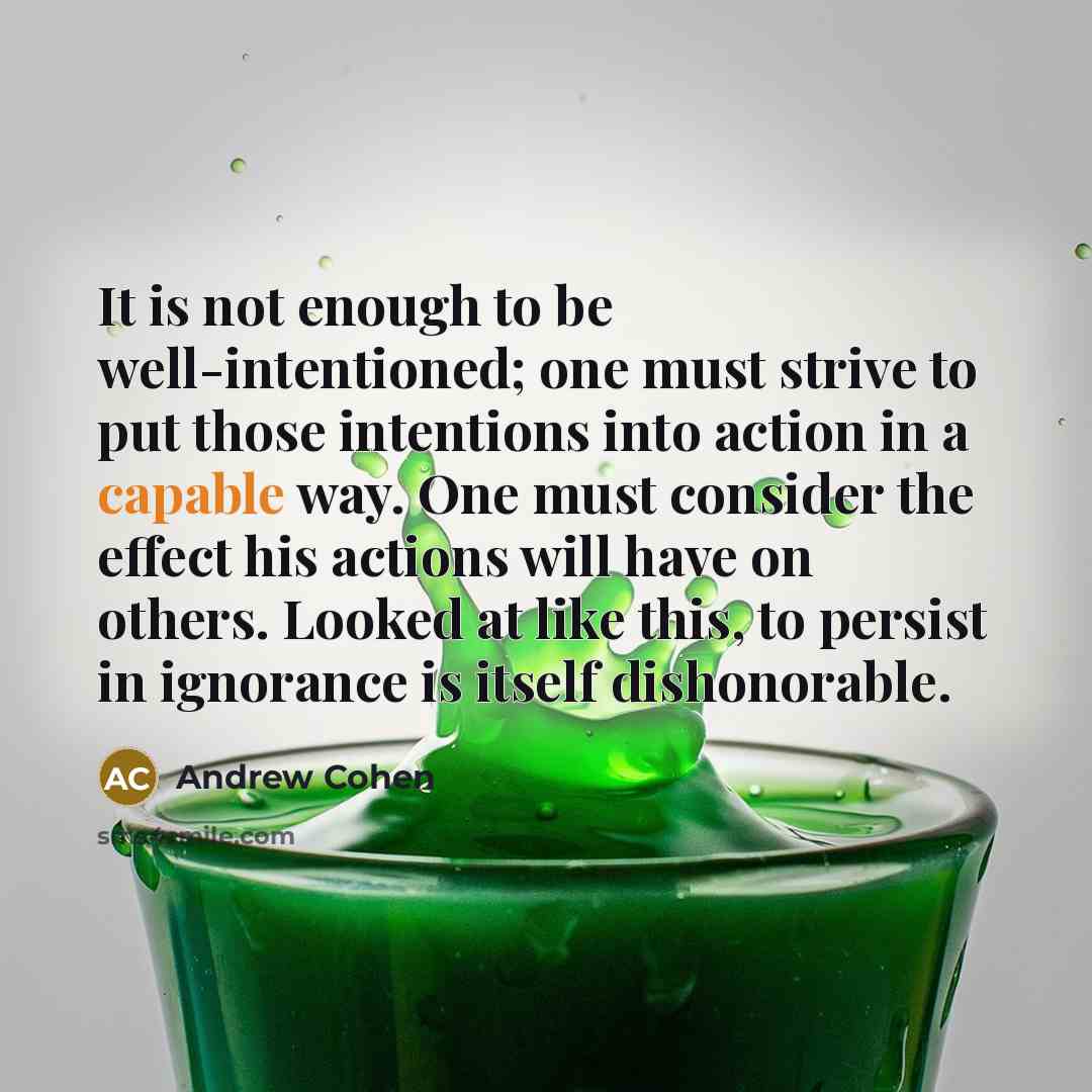 “It is not enough to be well-intentioned; one must strive…” quote by Andrew Cohen