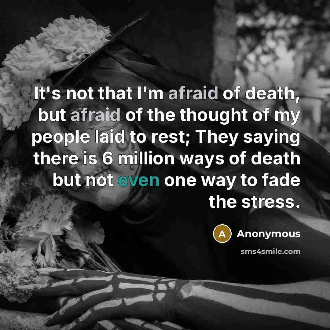 “It's not that I'm afraid of death, but afraid of…” quote by Anonymous