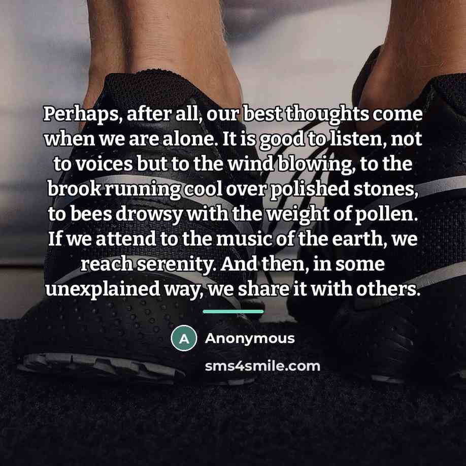 “Perhaps, after all, our best thoughts come when we are…” quote by Anonymous