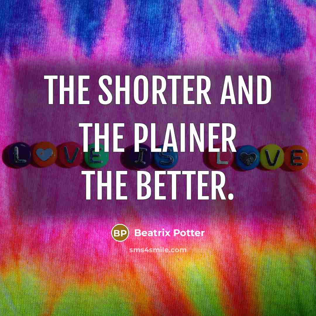 “The shorter and the plainer the better.…” quote by Beatrix Potter