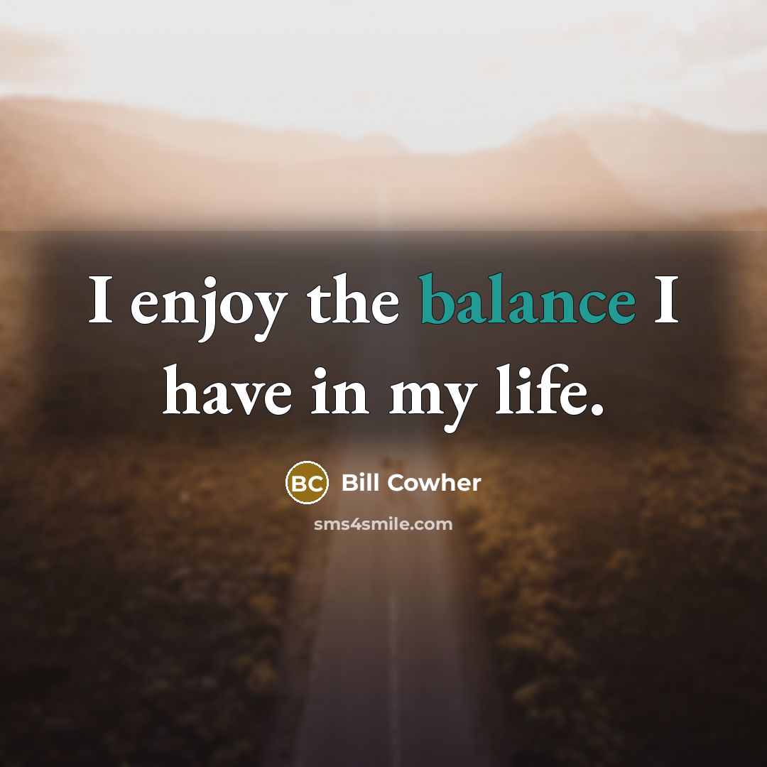“I enjoy the balance I have in my life.…” quote by Bill Cowher