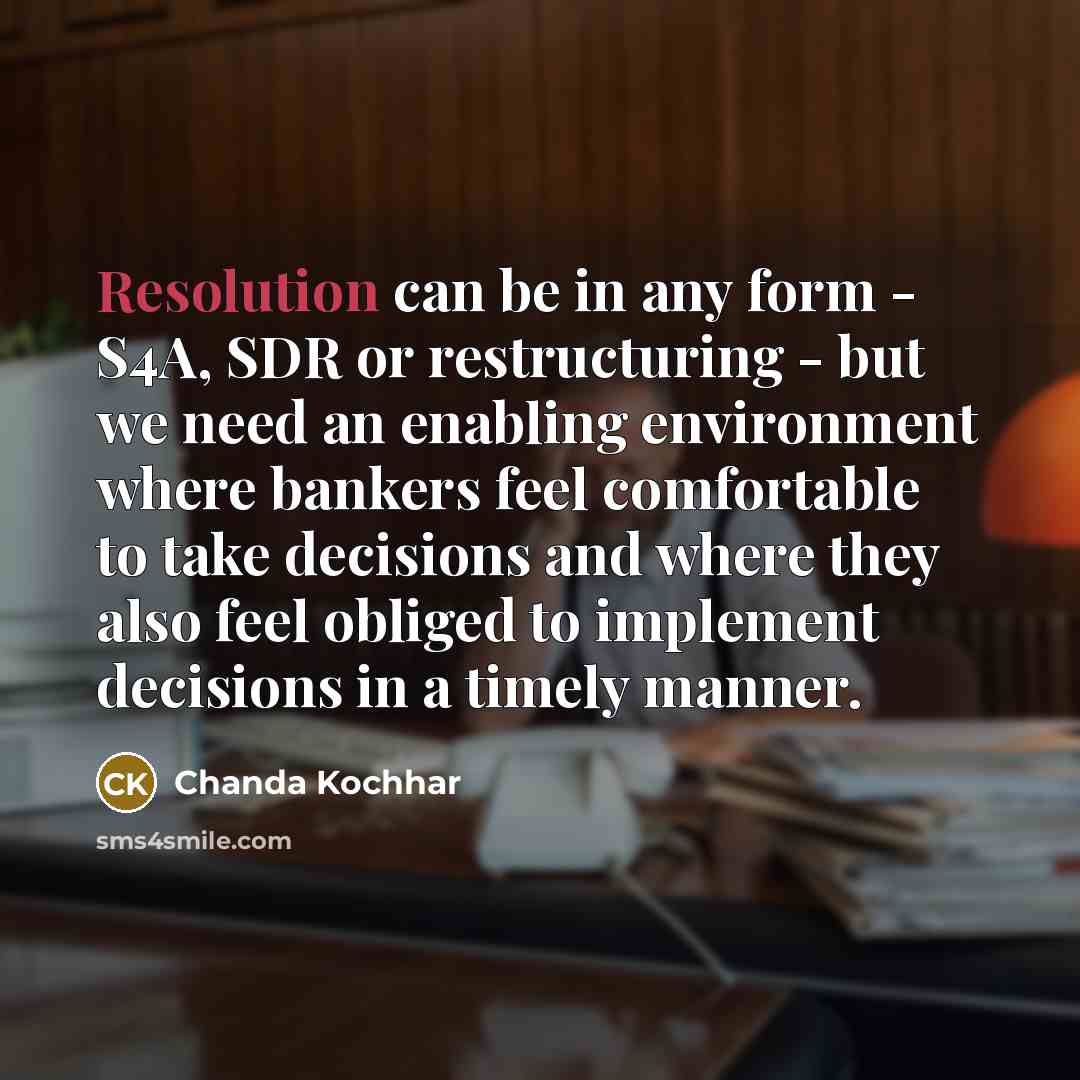 “Resolution can be in any form - S4A, SDR or…” quote by Chanda Kochhar