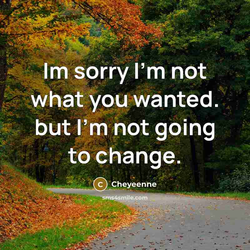 “Im sorry I'm not what you wanted. but I'm not…” quote by Cheyeenne