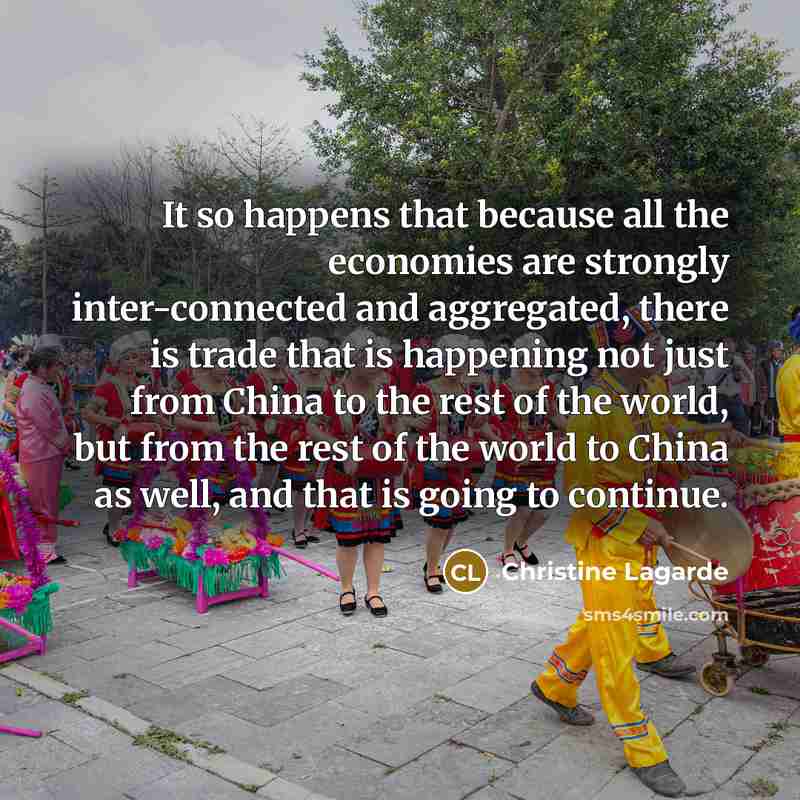 “It so happens that because all the economies are strongly…” quote by Christine Lagarde