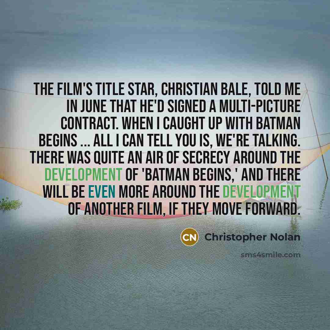 “The film's title star, Christian Bale, told me in June…” quote by Christopher Nolan