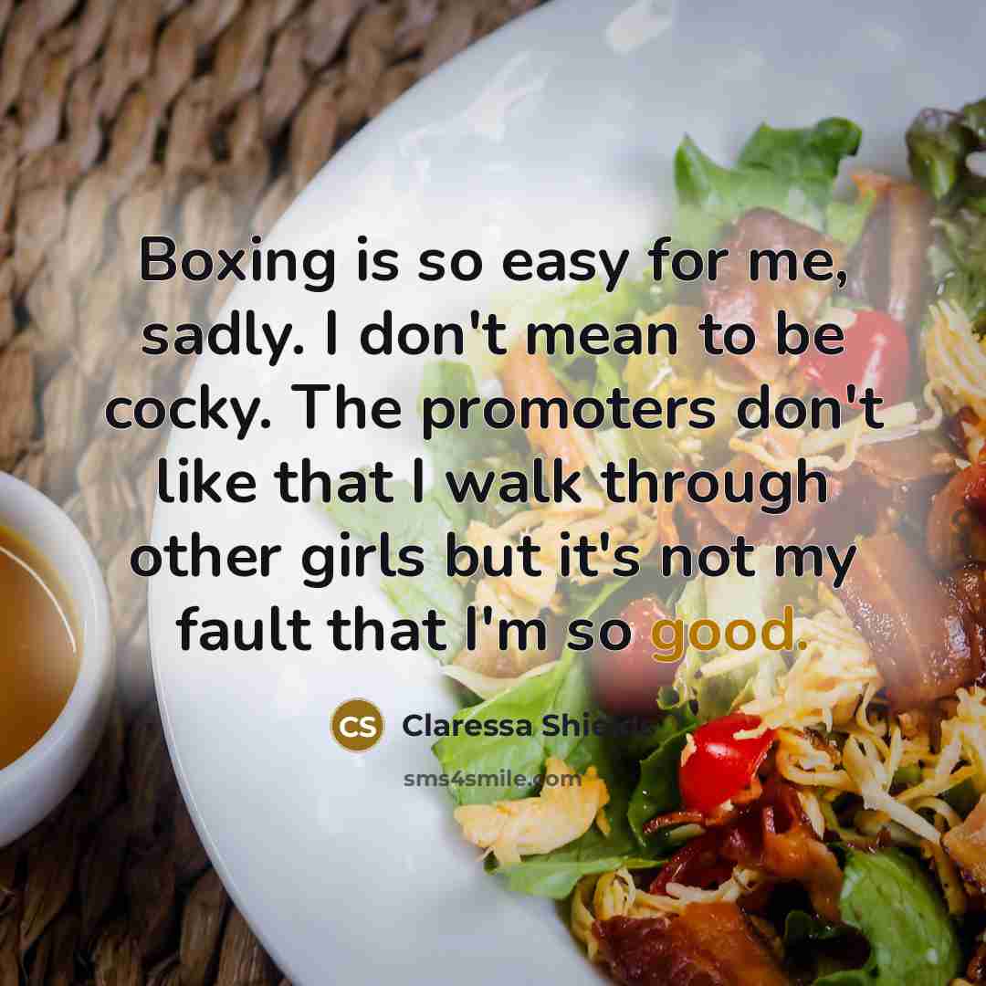 “Boxing is so easy for me, sadly. I don't mean…” quote by Claressa Shields