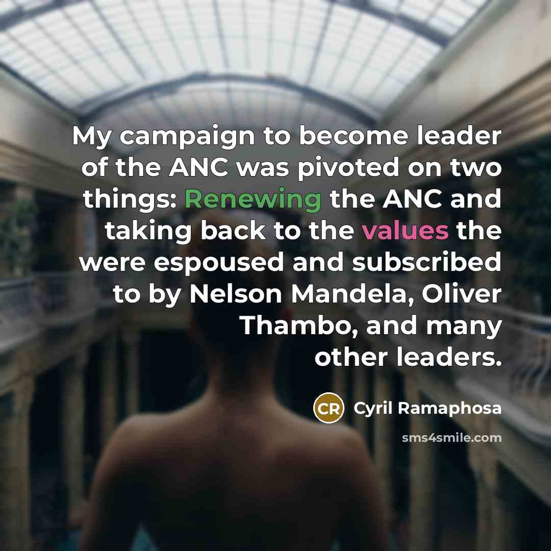 “My campaign to become leader of the ANC was pivoted…” quote by Cyril Ramaphosa