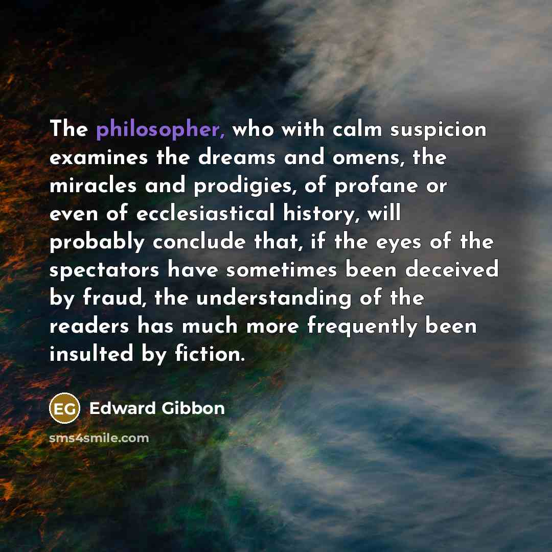 “The philosopher, who with calm suspicion examines the dreams and…” quote by Edward Gibbon