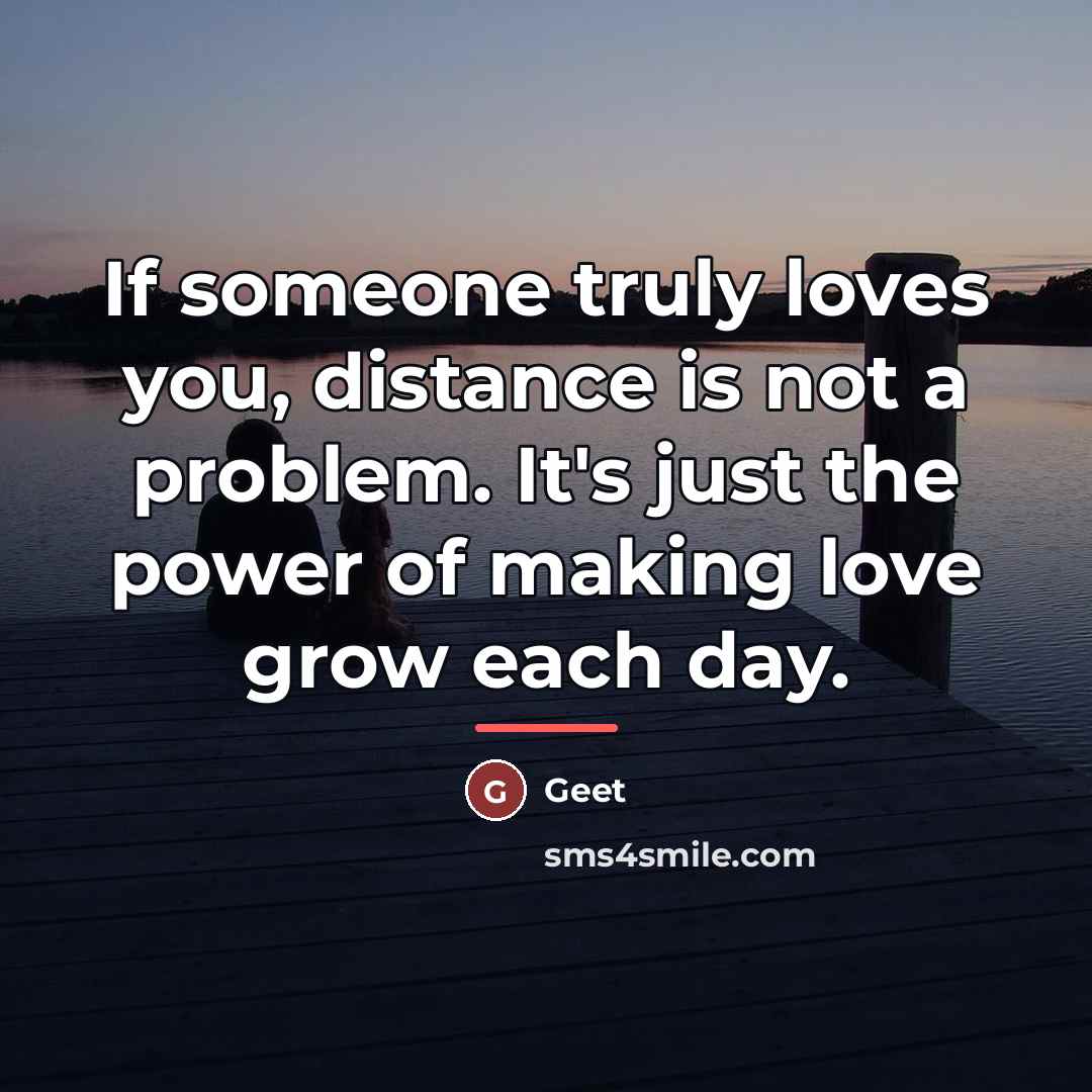 “If someone truly loves you, distance is not a problem.…” quote by Geet