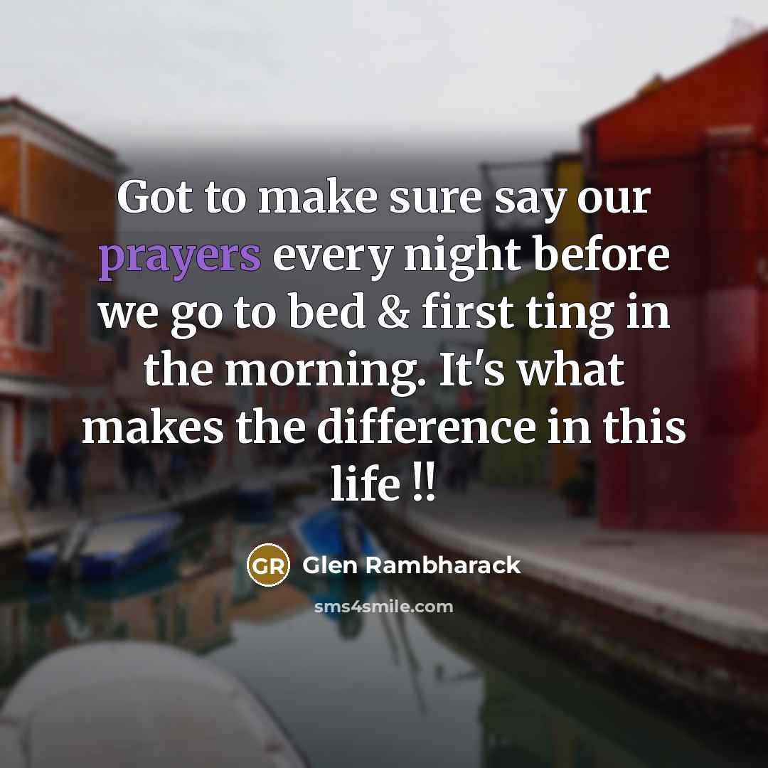 “Got to make sure say our prayers every night before…” quote by Glen Rambharack