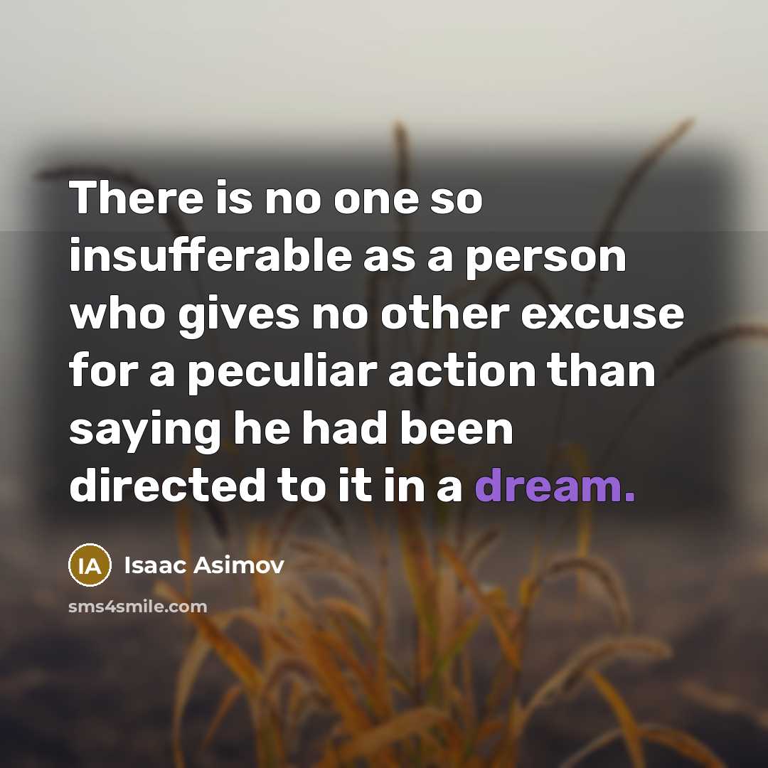 “There is no one so insufferable as a person who…” quote by Isaac Asimov