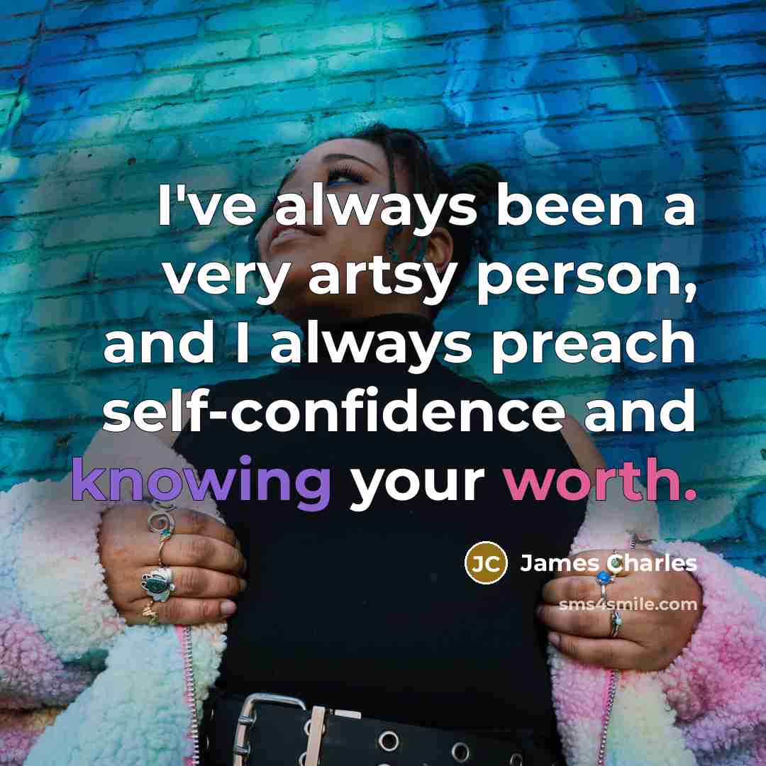 “I've always been a very artsy person, and I always…” quote by James Charles