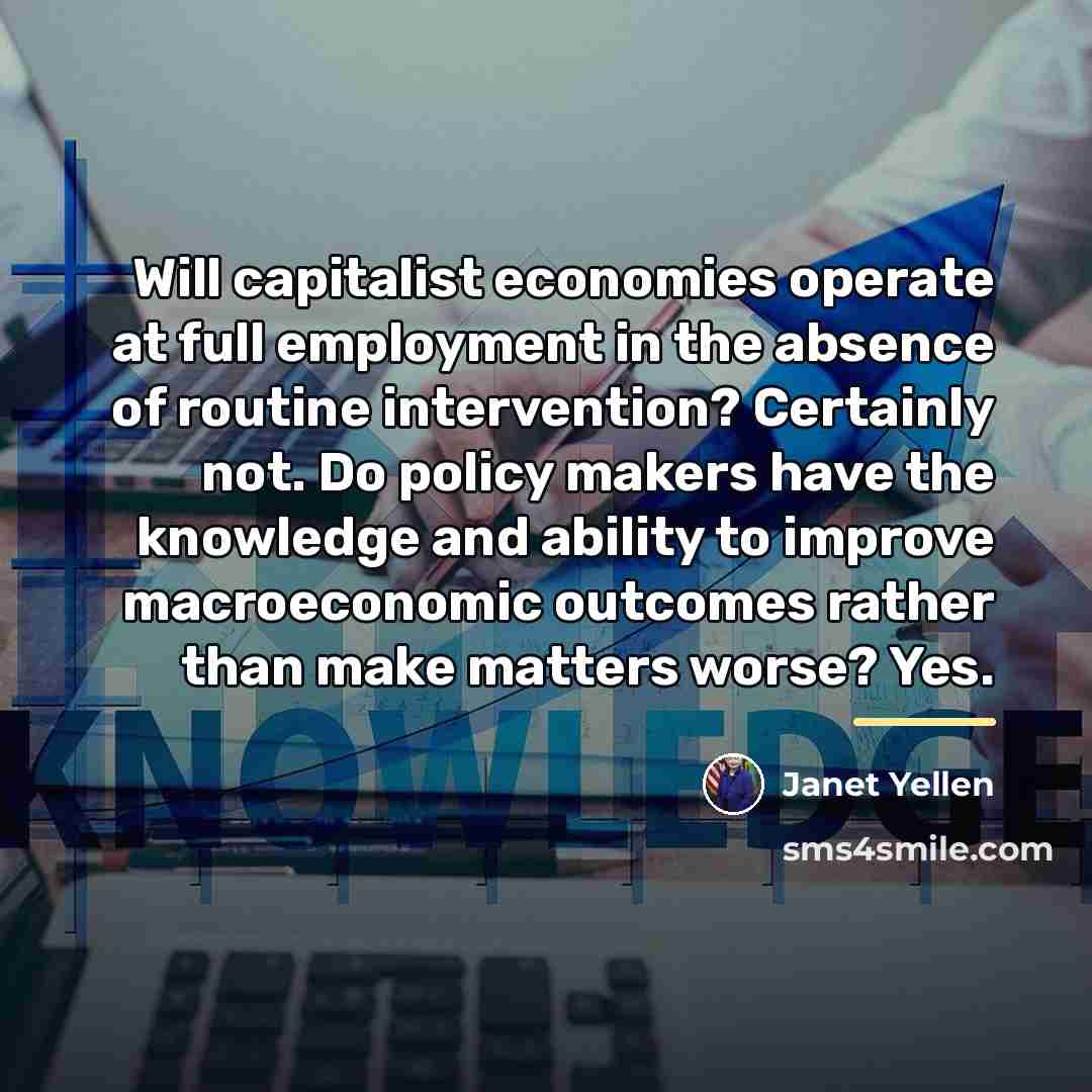 “Will capitalist economies operate at full employment in the absence…” quote by Janet Yellen