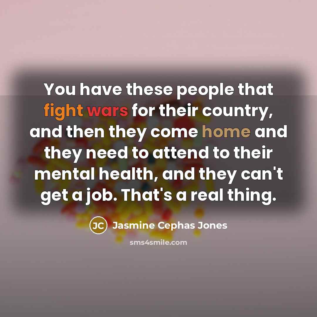 “You have these people that fight wars for their country,…” quote by Jasmine Cephas Jones