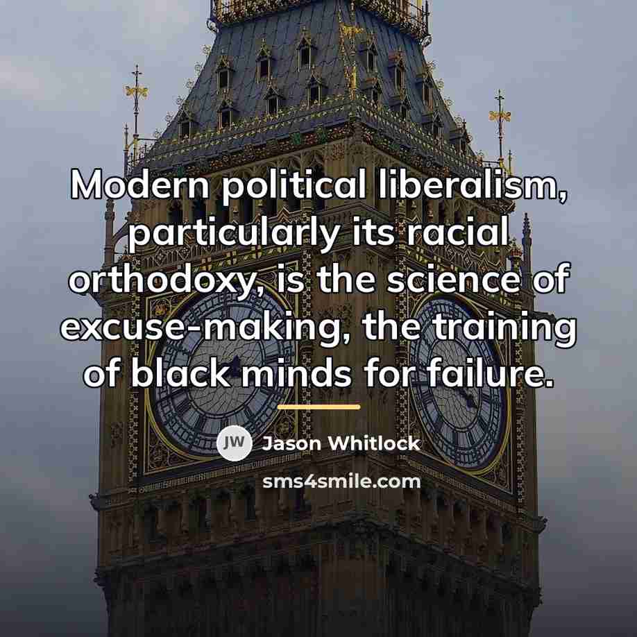 “Modern political liberalism, particularly its racial orthodoxy, is the science…” quote by Jason Whitlock