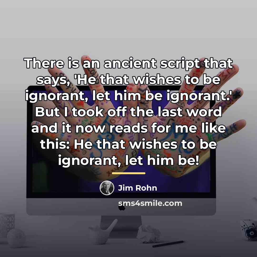 “There is an ancient script that says, 'He that wishes…” quote by Jim Rohn