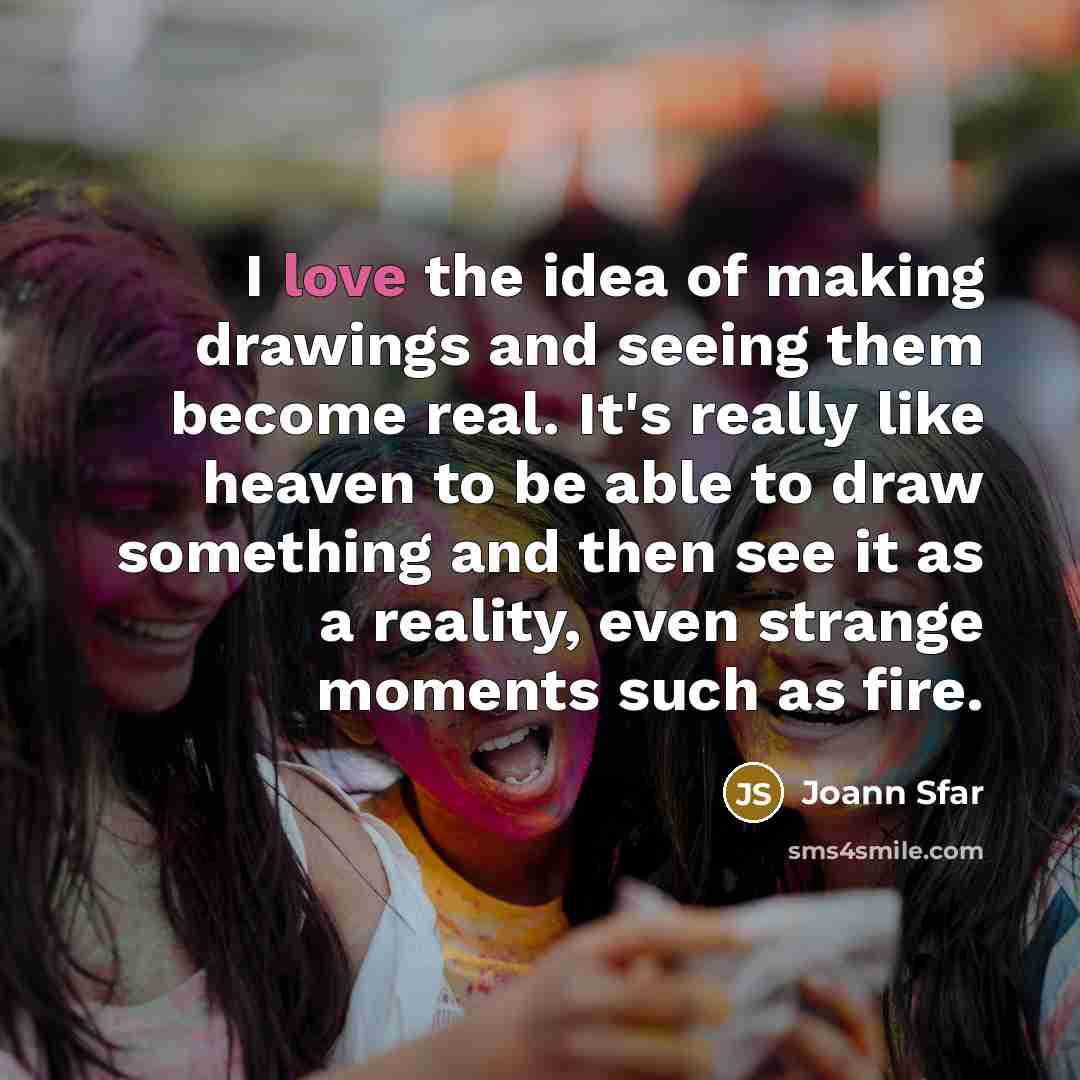 “I love the idea of making drawings and seeing them…” quote by Joann Sfar