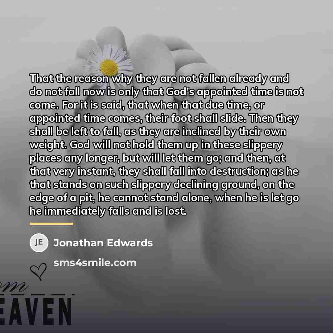 “That the reason why they are not fallen already and…” quote by Jonathan Edwards